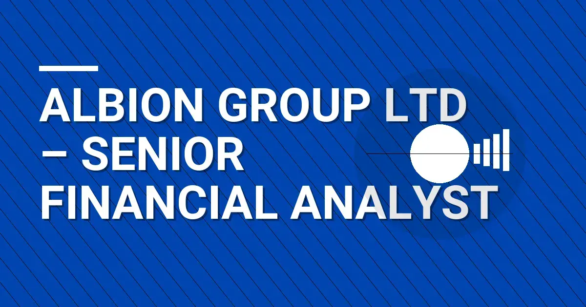 Albion Group Ltd – Senior Financial Analyst