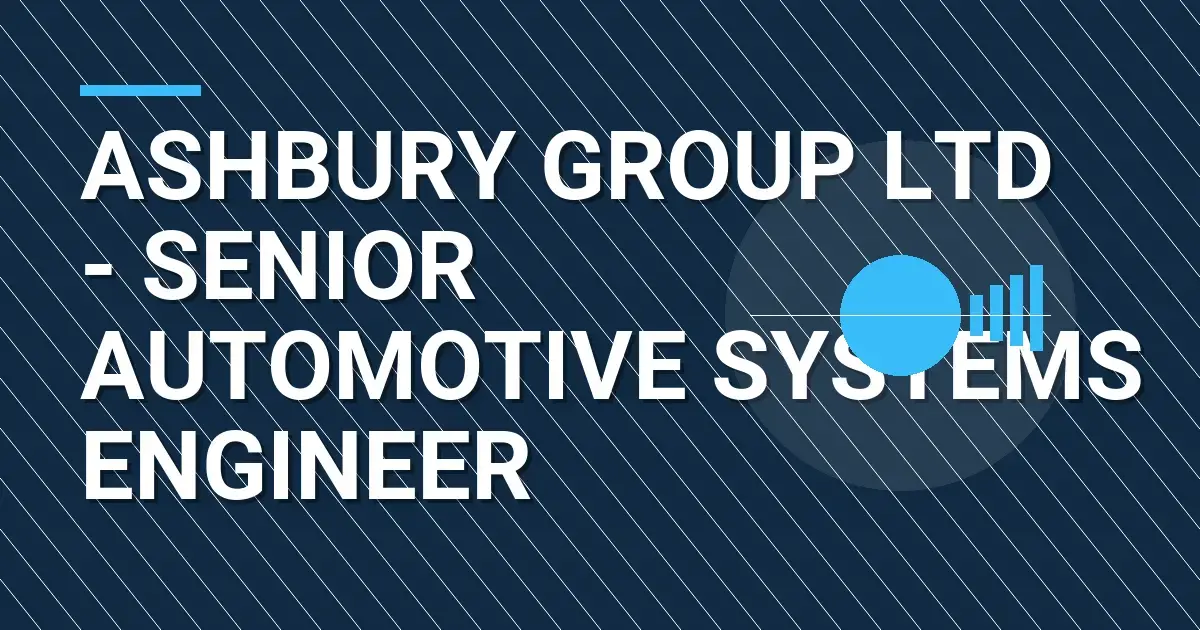 Ashbury Group Ltd - Senior Automotive Systems Engineer