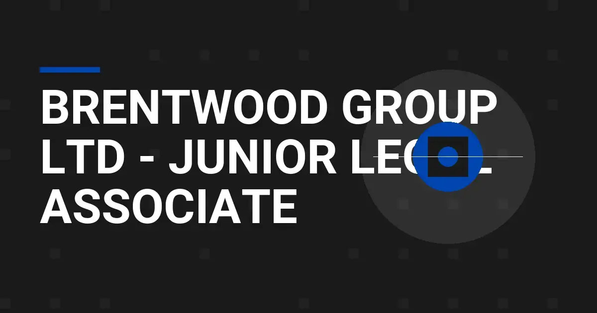 Brentwood Group Ltd - Junior Legal Associate