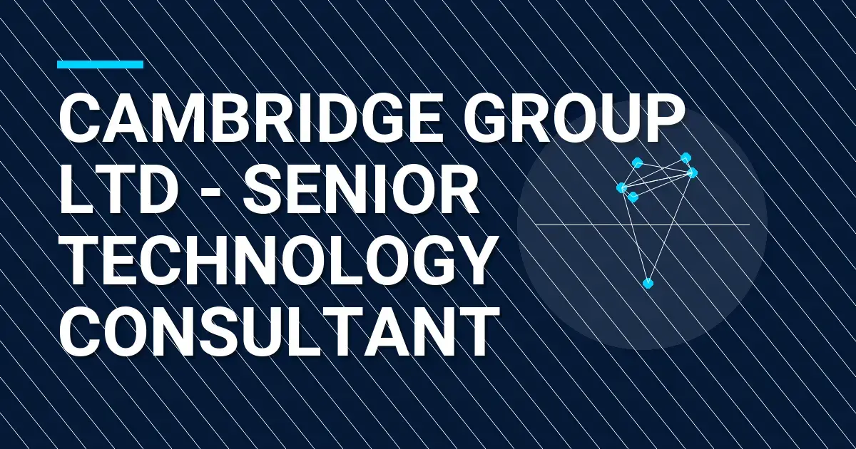 Cambridge Group Ltd - Senior Technology Consultant