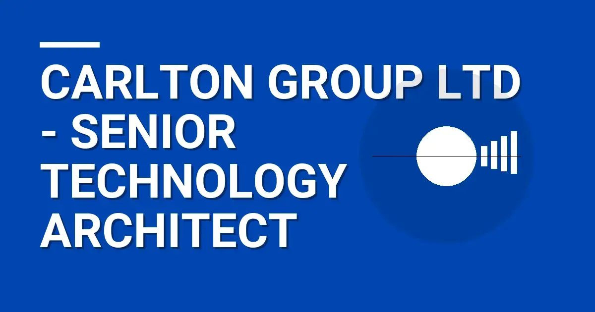 Carlton Group Ltd - Senior Technology Architect