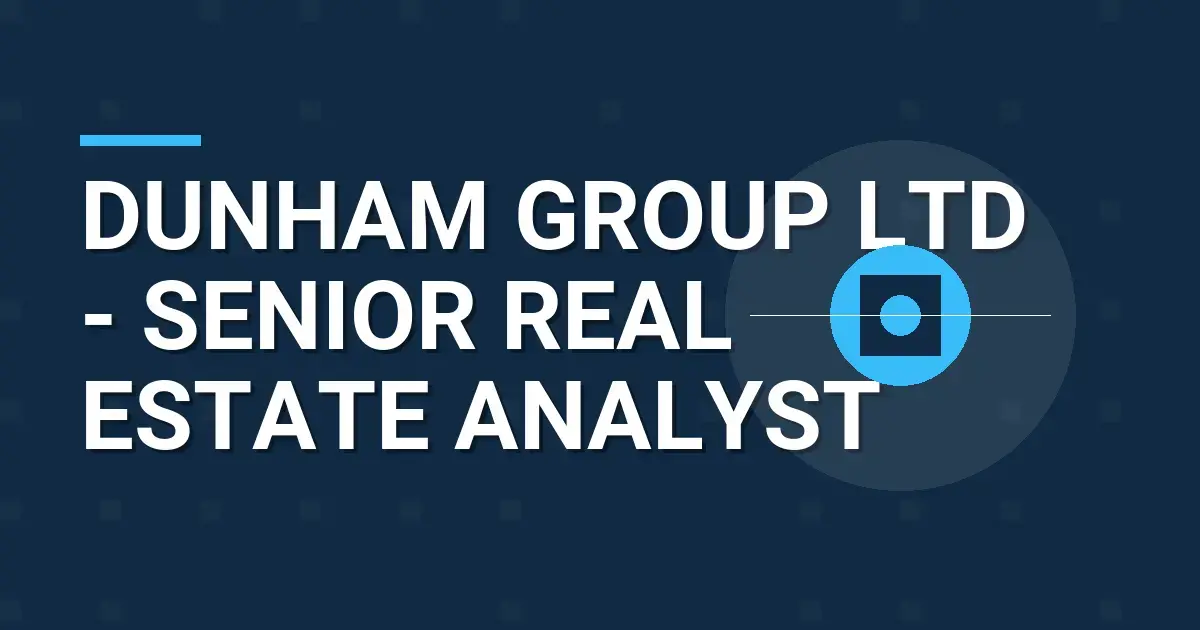 Dunham Group Ltd - Senior Real Estate Analyst