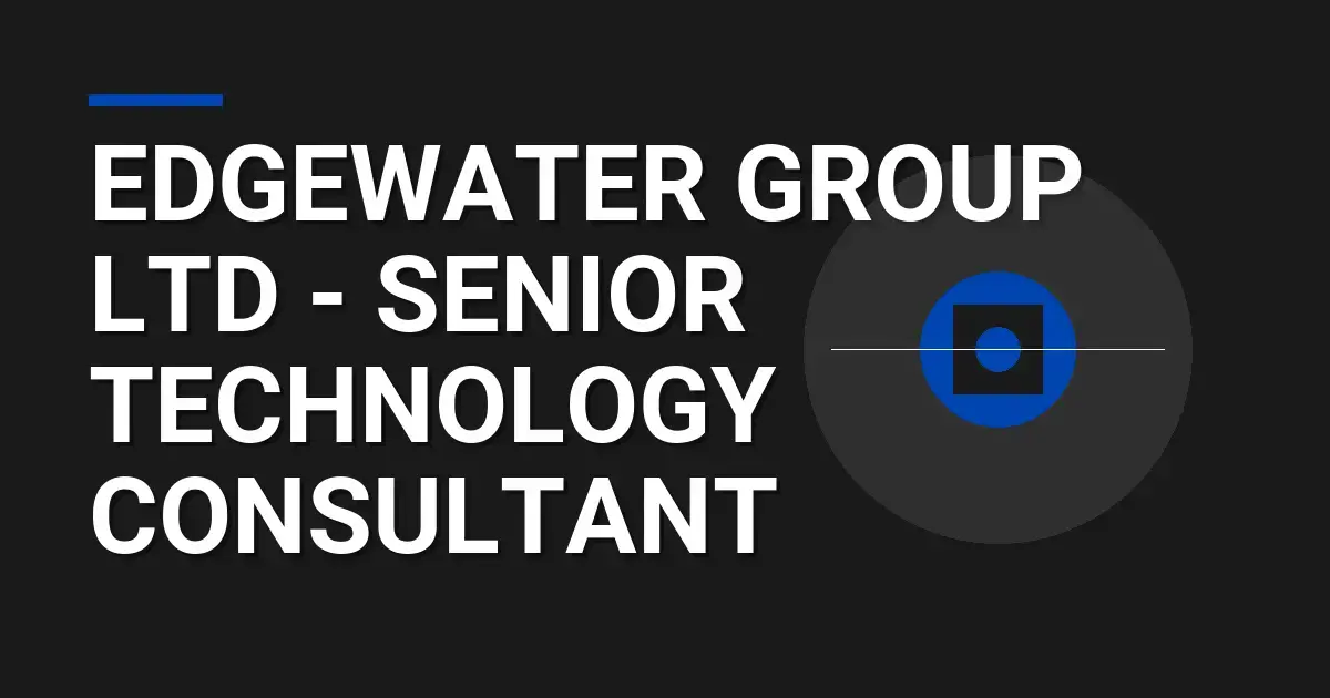 Edgewater Group Ltd - Senior Technology Consultant