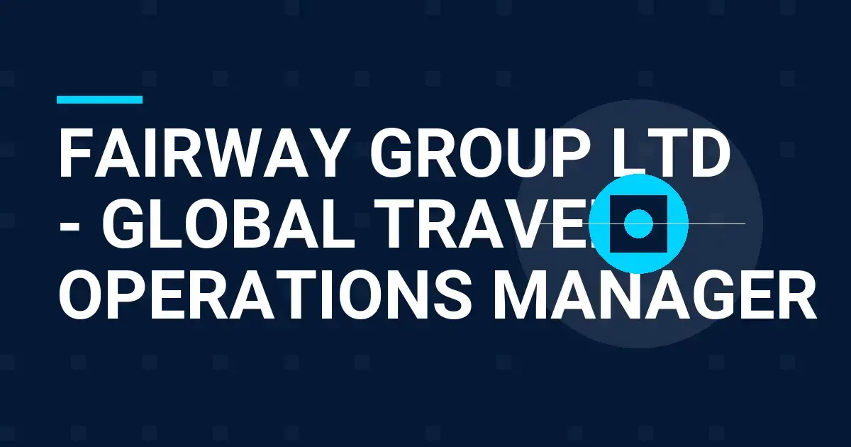 Fairway Group Ltd - Global Travel Operations Manager