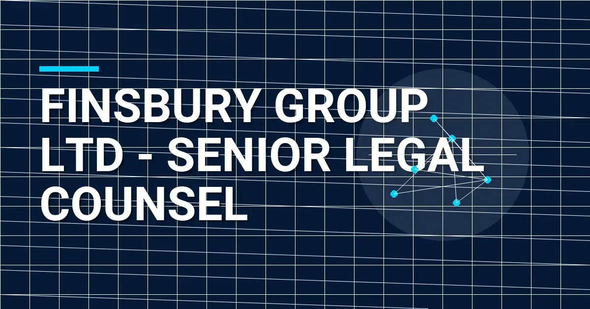 Finsbury Group Ltd - Senior Legal Counsel