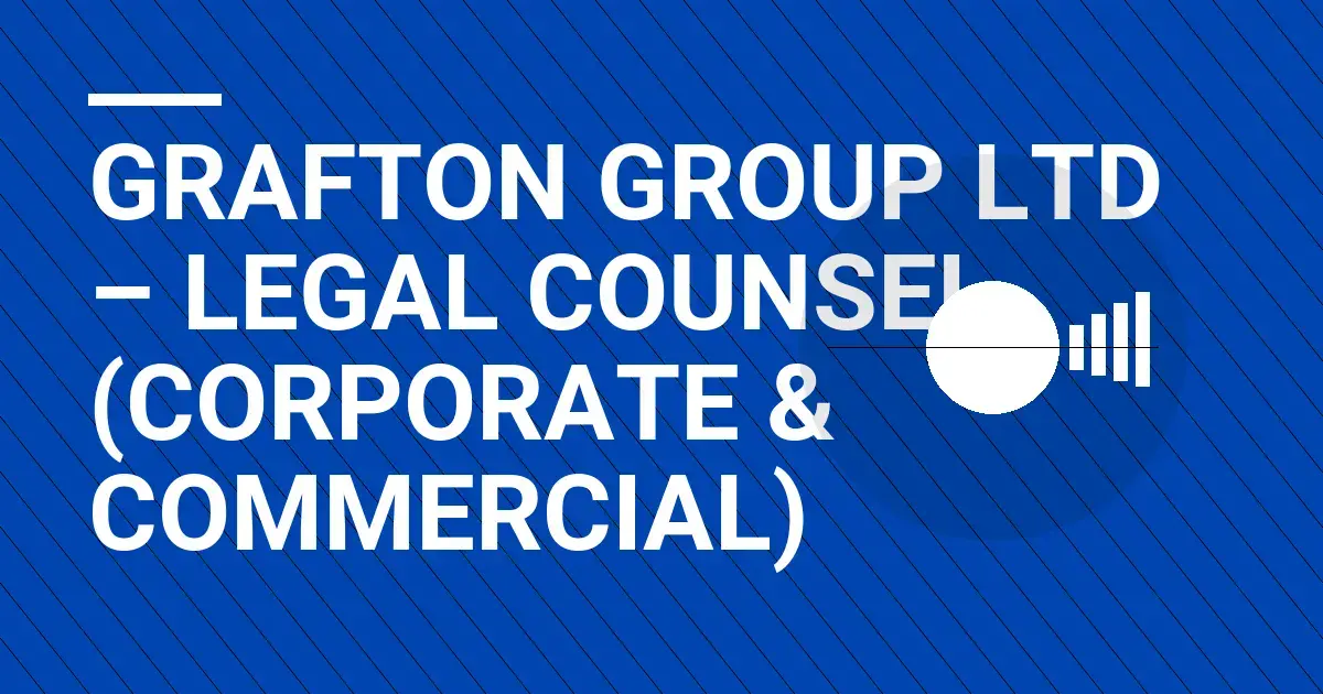 Grafton Group Ltd – Legal Counsel (Corporate & Commercial)