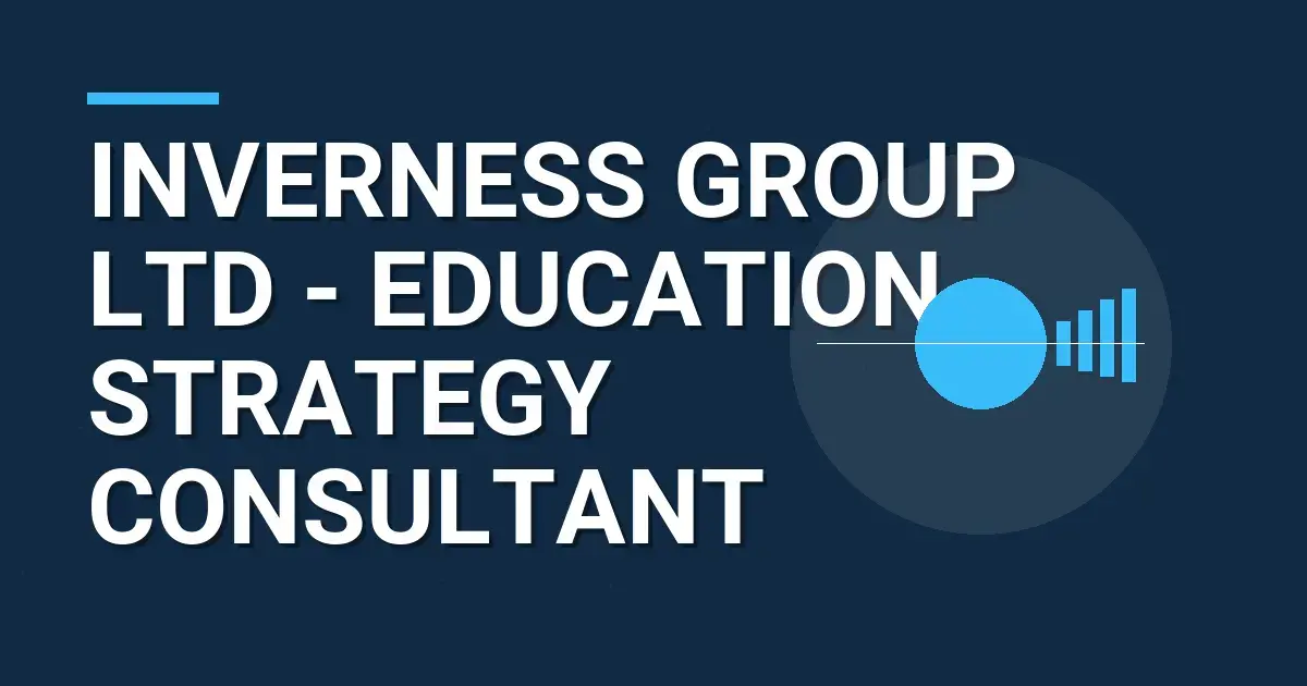 Inverness Group Ltd - Education Strategy Consultant