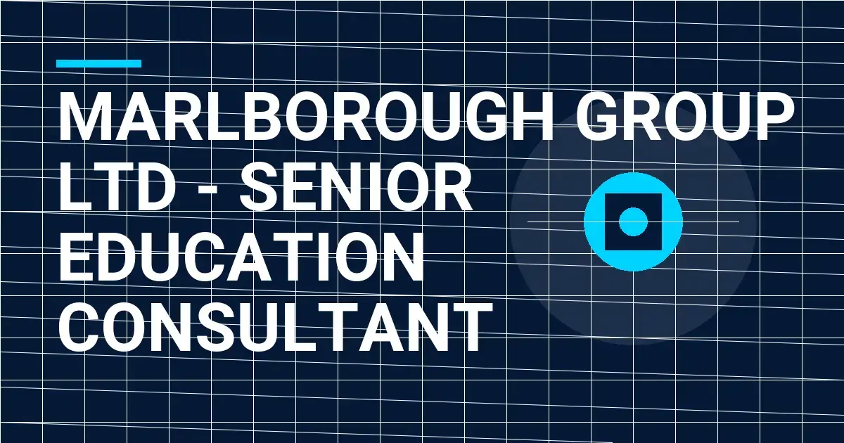 Marlborough Group Ltd - Senior Education Consultant