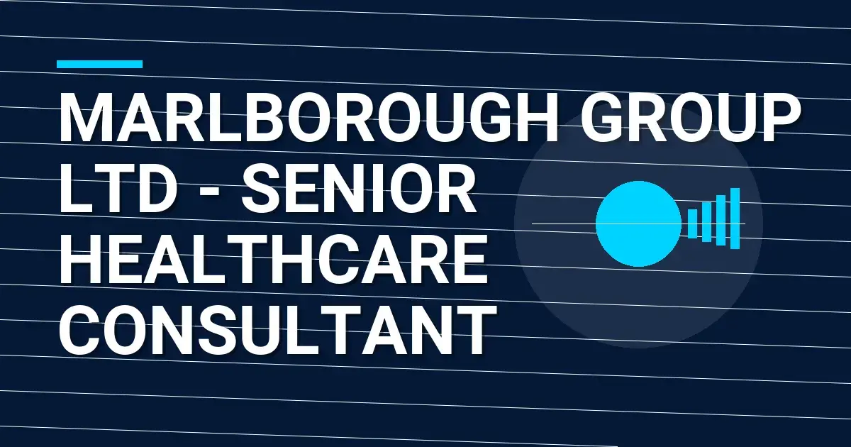 Marlborough Group Ltd - Senior Healthcare Consultant