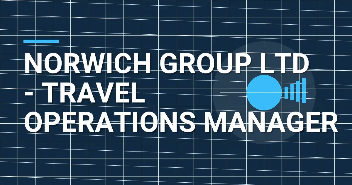 Norwich Group Ltd - Travel Operations Manager