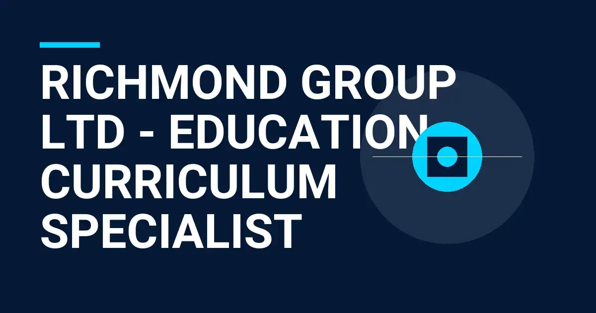 Richmond Group Ltd - Education Curriculum Specialist