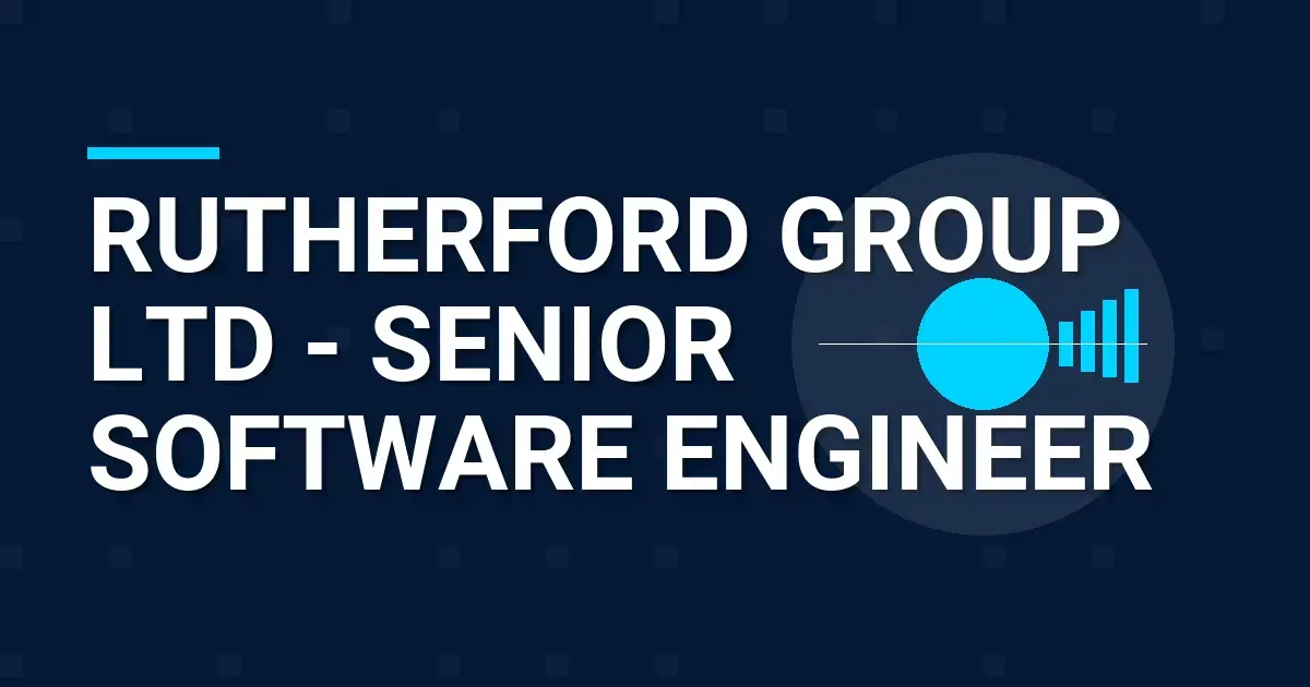 Rutherford Group Ltd - Senior Software Engineer