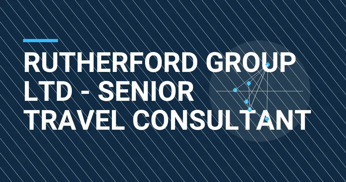 Rutherford Group Ltd - Senior Travel Consultant