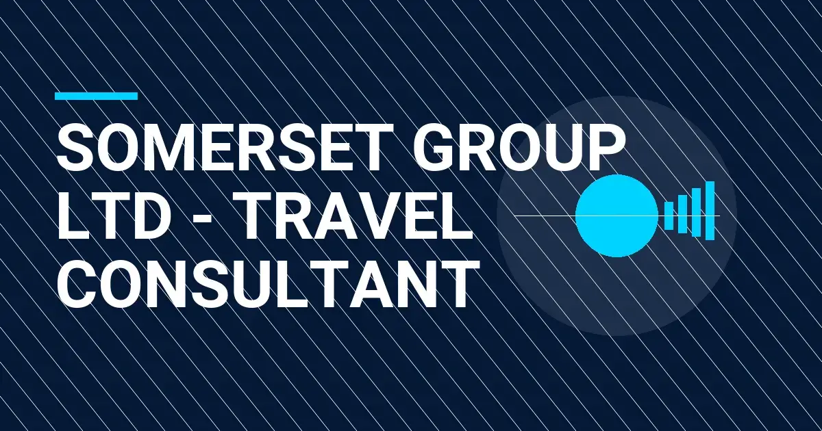 Somerset Group Ltd - Travel Consultant