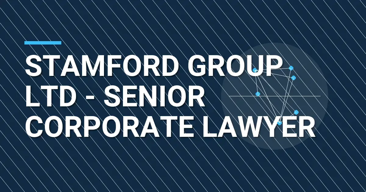 Stamford Group Ltd - Senior Corporate Lawyer