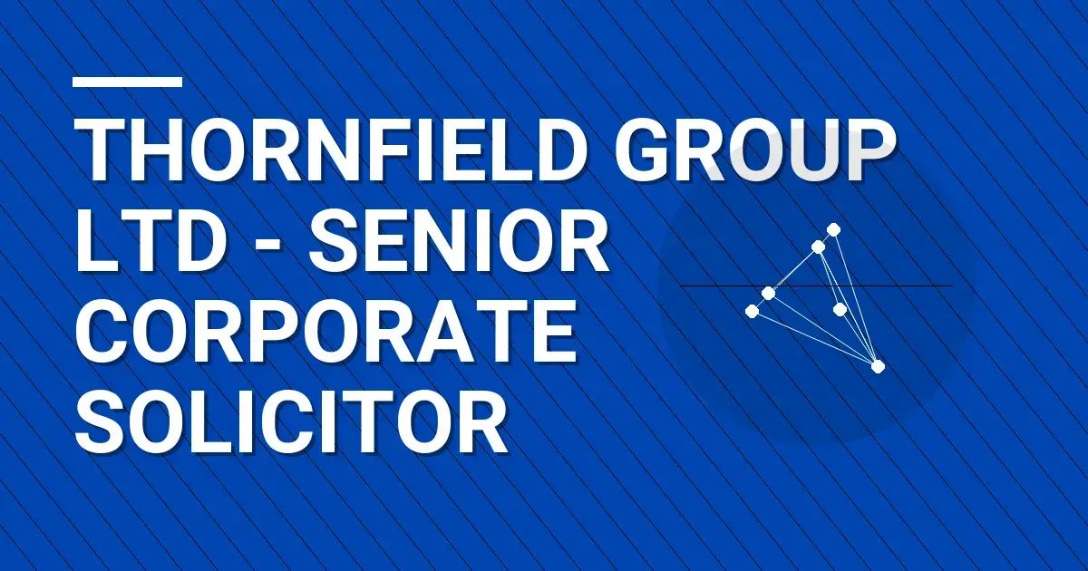 Thornfield Group Ltd - Senior Corporate Solicitor