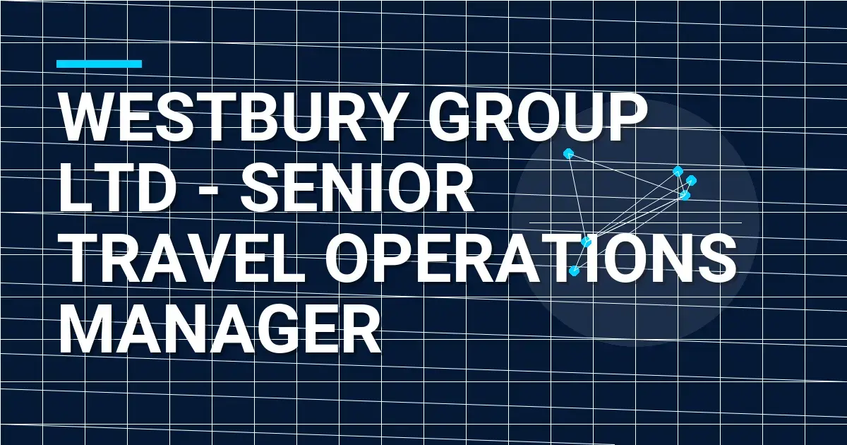 Westbury Group Ltd - Senior Travel Operations Manager